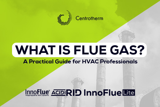 What Is Flue Gas? A Practical Guide for HVAC Professionals